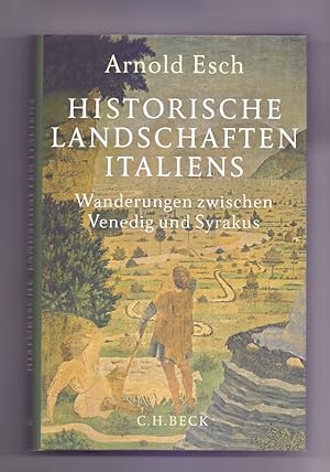 Immagine del venditore per Historische Landschaften Italiens : Wanderungen zwischen Venedig und Syrakus. venduto da Die Wortfreunde - Antiquariat Wirthwein Matthias Wirthwein