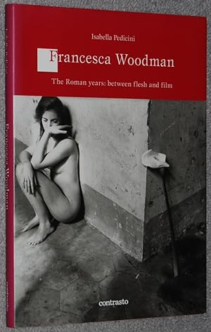 Francesca Woodman : the Roman years, between flesh and film