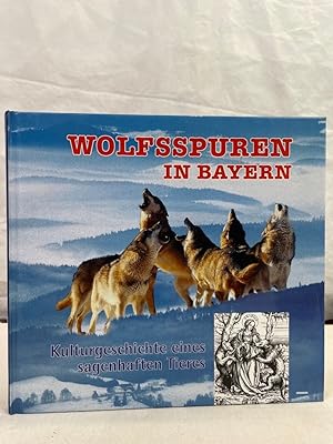 Bild des Verkufers fr Wolfsspuren in Bayern : Kulturgeschichte eines sagenhaften Tieres. zum Verkauf von Antiquariat Bler