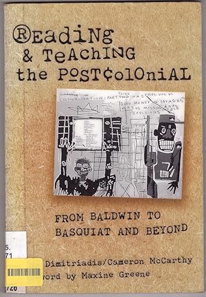 Seller image for Reading & Teaching the Postcolonial - From Baldwin to Basquiat and Beyond for sale by HAUNTED BOOKSHOP P.B.F.A.