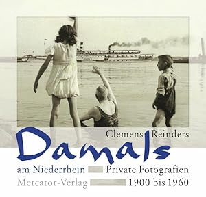 Seller image for Damals am Niederrhein: Private Fotografien 1900-1960 for sale by Buchhandlung Loken-Books