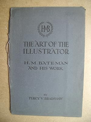 The Art Of The Illustrator: H. M. Bateman and His Work.