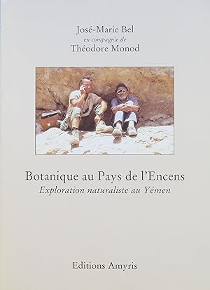 Bild des Verkufers fr Botanique au Pays de l'Encens. Exploration naturaliste au Ymen. zum Verkauf von Bouquinerie L'Ivre Livre