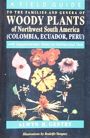 Immagine del venditore per A Field Guide to the Families and Genera of Woody Plants of Northwest South America : (Colombia, Ecuador, Peru) venduto da Bouquinerie L'Ivre Livre