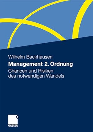 Management 2. Ordnung: Chancen und Risiken des notwendigen Wandels Chancen und Risiken des notwen...