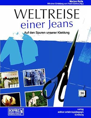 Weltreise einer Jeans: Auf den Spuren unserer Kleidung (Kleine Schriften zur Erlebnispädagogik) A...