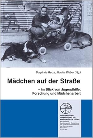 Mädchen auf der Strasse: Im Blick von Jugendhilfe, Forschung und Mädchenarbeit (Reihe Praxis und ...