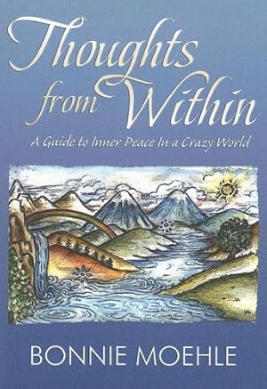 Imagen del vendedor de Thoughts From Within: A Guide To Inner Peace In A Crazy World a la venta por -OnTimeBooks-