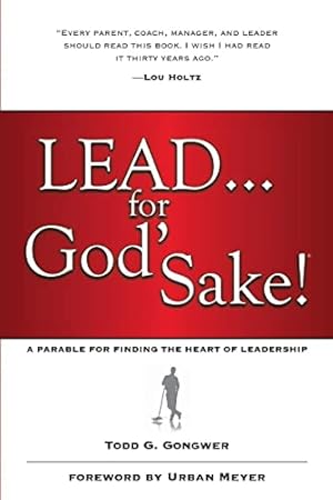 Seller image for Lead . . . for God's Sake!: A Parable for Finding the Heart of Leadership for sale by -OnTimeBooks-
