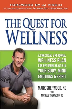 Immagine del venditore per Quest for Wellness: A Practical & Personal Wellness Plan For Optimum Health In Your Body, Mind, Emotions, & Spirit venduto da -OnTimeBooks-