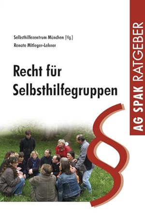 Recht für Selbsthilfegruppen: Herausgegeben von Selbsthilfezentrum München Renate Mitleger-Lehner...