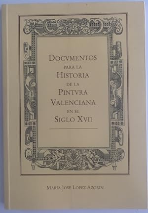 Immagine del venditore per DOCUMENTOS PARA LA HISTORIA DE LA PINTURA VALENCIANA EN EL SIGLO XVII venduto da Librera Pramo