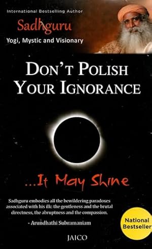 Image du vendeur pour Don't Polish Your Ignorance.it may shine mis en vente par ZBK Books