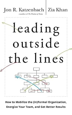 Seller image for Leading Outside the Lines: How to Mobilize the Informal Organization, Energize Your Team, and Get Better Results for sale by ZBK Books