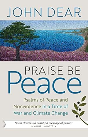 Seller image for Praise Be Peace: Psalms of Peace and Nonviolence in a Time of War and Climate Change for sale by ZBK Books