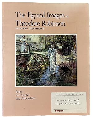 Seller image for The Figural Images of Theodore Robinson: American Impressionist for sale by Resource for Art and Music Books 