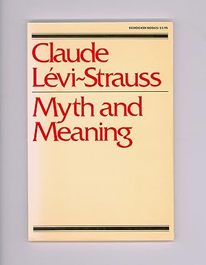 Bild des Verkufers fr Myth and Meaning by Claude Lvi - Strauss. On the Dichotomy Between Mythology and Science, also Myth & Music. 1979 Schocken Books Paperback. First Schocken Printing. zum Verkauf von Brothertown Books