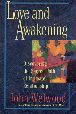 Seller image for Love and Awakening: Discovering the Sacred Path of Intimate Relationship (Paperback or Softback) for sale by BargainBookStores