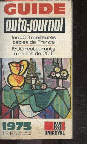 Seller image for Guide auto journal - les 400 meilleurs tables de france - 1500 restaurants a moins de 20F - 1975 for sale by Le-Livre