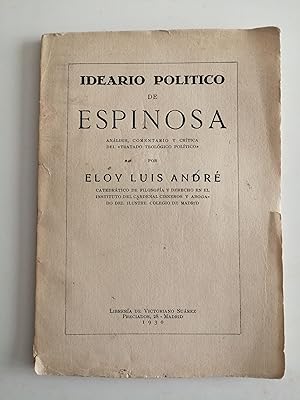Ideario político de Espinosa : análisis, comentario y crítica del Tratado teológico y político