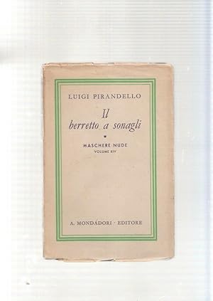 Seller image for Il Berretto a sonagli. Comedia in due atti. Maschere nude Vol XIV for sale by El Boletin