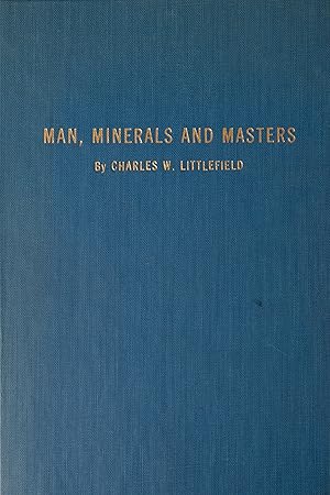 Image du vendeur pour Man, Minerals and Masters mis en vente par Snowden's Books