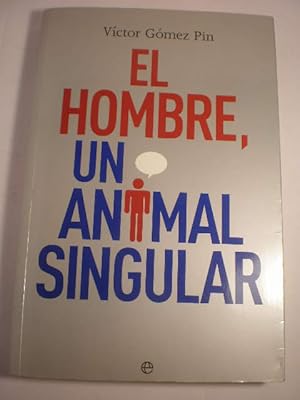 El hombre, un animal singular