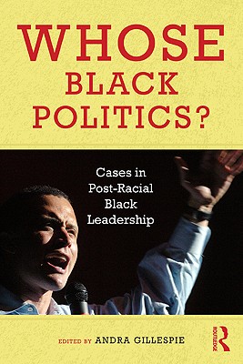 Immagine del venditore per Whose Black Politics?: Cases in Post-Racial Black Leadership (Paperback or Softback) venduto da BargainBookStores