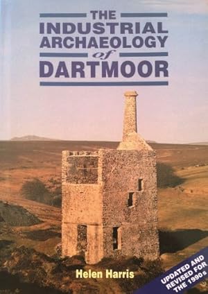 Seller image for The Industrial Archaeology of Dartmoor for sale by Martin Bott Bookdealers Ltd