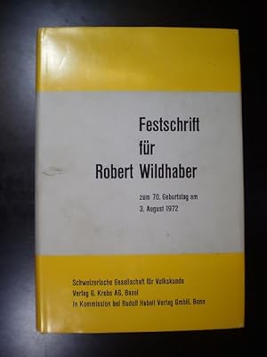 Festschrift für Robert Wildhaber zum 70. Geburtstag am 3. August 1972