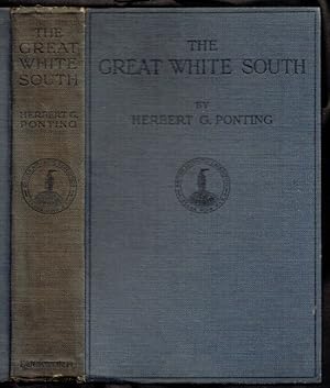 Seller image for THE GREAT WHITE SOUTH, OR, WITH SCOTT IN THE ANTARCTIC for sale by Paul Meekins Military & History Books