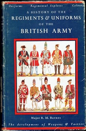 Image du vendeur pour A HISTORY OF THE REGIMENTS & UNIFORMS OF THE BRITISH ARMY mis en vente par Paul Meekins Military & History Books