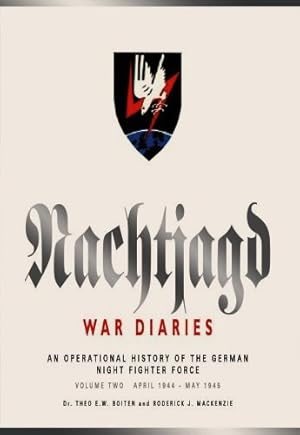 Seller image for The Nachtjagd War Diaries Volume Two : April 1944 - May 1945 for sale by Martin Bott Bookdealers Ltd