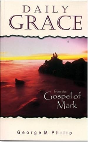 Bild des Verkufers fr Daily Grace from Mark: Daily Bible Readings from Mark zum Verkauf von WeBuyBooks