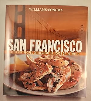 Bild des Verkufers fr San Francisco Authentic Recipes Celebrating the Foods of the World zum Verkauf von WellRead Books A.B.A.A.