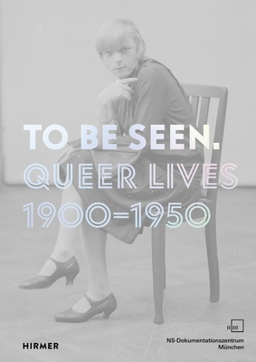 Bild des Verkufers fr To Be Seen: Queer Lives 1900-1950 (Paperback or Softback) zum Verkauf von BargainBookStores