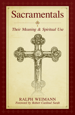 Seller image for Sacramentals: Their Meaning and Spiritual Use (Paperback or Softback) for sale by BargainBookStores