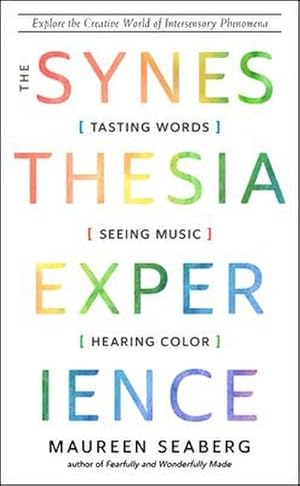 Bild des Verkufers fr The Synesthesia Experience : Tasting Words, Seeing Music, and Hearing Color zum Verkauf von AHA-BUCH GmbH