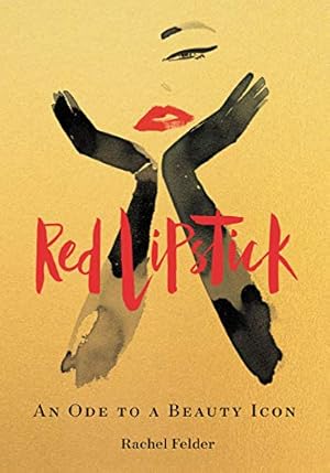 Seller image for Red Lipstick: An Ode to a Beauty Icon for sale by -OnTimeBooks-