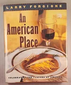 Seller image for An American Place Celebrating the Flavors of America for sale by WellRead Books A.B.A.A.