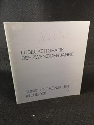 Bild des Verkufers fr Lbecker Grafik der Zwanziger Jahre Kunst und Knstlker in Lbeck 6 zum Verkauf von ANTIQUARIAT Franke BRUDDENBOOKS