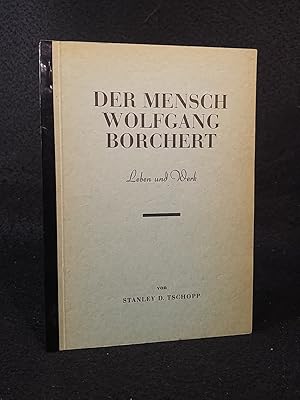 Der Mensch Wolfgang Borchert. Leben und Werk. Gewidmet und signiert vom Verfasser.