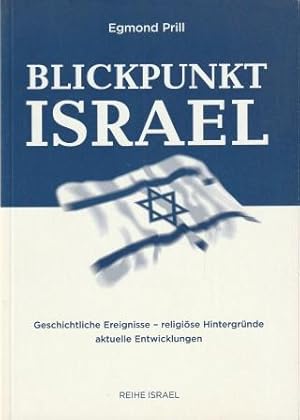 Seller image for Blickpunkt Israel. Geschichtliche Ereignisse, religise Hintergrnde, aktuelle Entwicklungen. for sale by Versandantiquariat Dr. Uwe Hanisch