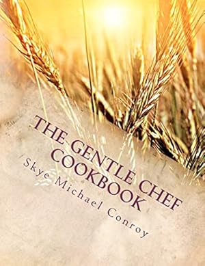 Bild des Verkufers fr The Gentle Chef Cookbook: Vegan Cuisine for the Ethical Gourmet zum Verkauf von -OnTimeBooks-