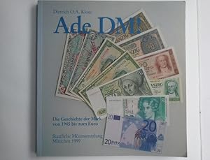 Ade DM ! : Geschichte der Mark von 1945 bis zum Euro. Staatliche Münzsammlung München. Dietrich O...