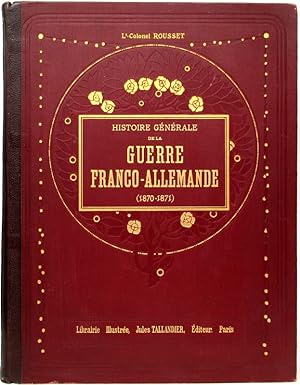 Histoire Générale de la Guerre Franco-Allemande (1870-1871).