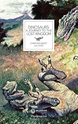 Imagen del vendedor de Dinosaurs: A Journey to the Lost Kingdom a la venta por -OnTimeBooks-