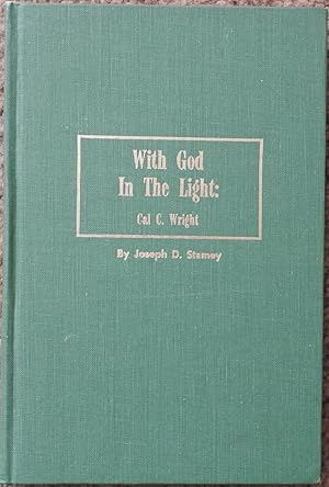 With God in the Light : Cal C. Wright : A Theological Biography