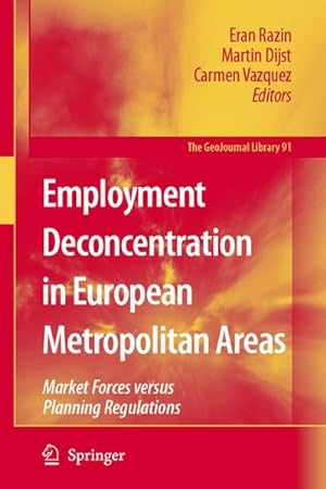 Seller image for Employment Deconcentration in European Metropolitan Areas: Market Forces Versus Planning Regulations for sale by BuchWeltWeit Ludwig Meier e.K.