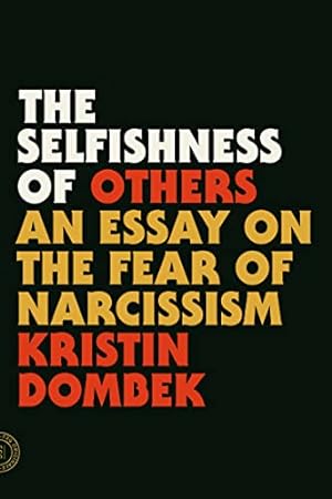 Imagen del vendedor de The Selfishness of Others: An Essay on the Fear of Narcissism a la venta por -OnTimeBooks-